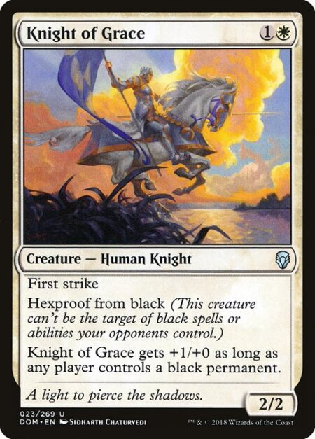 Knight of Grace - First strike (This creature deals combat damage before creatures without first strike.)