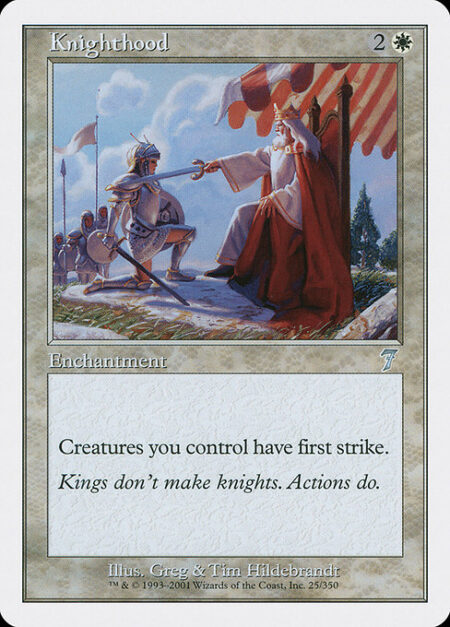 Knighthood - Creatures you control have first strike.