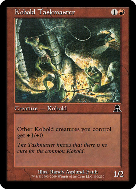 Kobold Taskmaster - Other Kobold creatures you control get +1/+0.