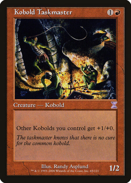 Kobold Taskmaster - Other Kobold creatures you control get +1/+0.