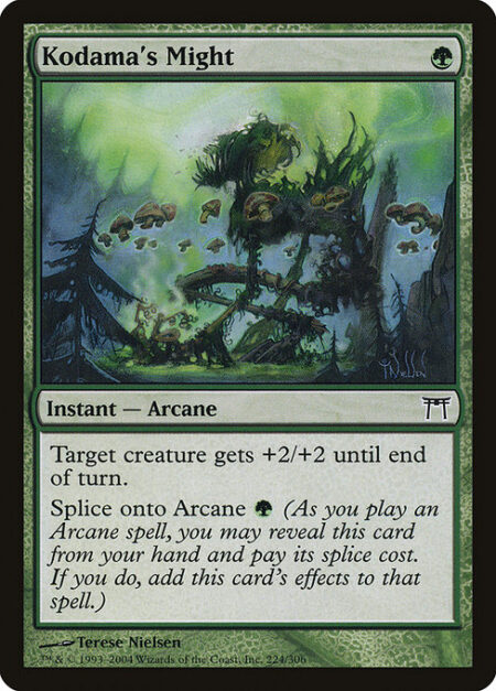 Kodama's Might - Target creature gets +2/+2 until end of turn.