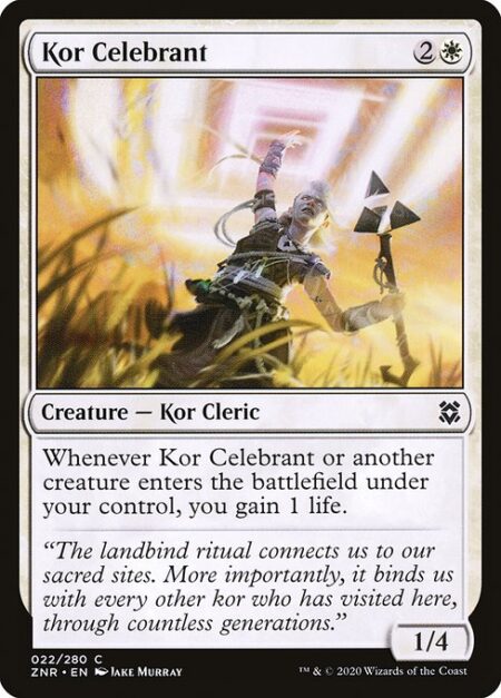 Kor Celebrant - Whenever Kor Celebrant or another creature enters the battlefield under your control