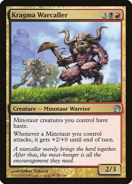 Kragma Warcaller - Minotaur creatures you control have haste.