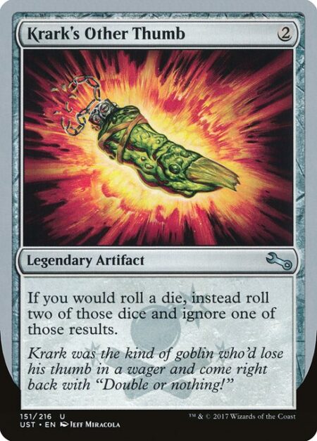 Krark's Other Thumb - If you would roll a die