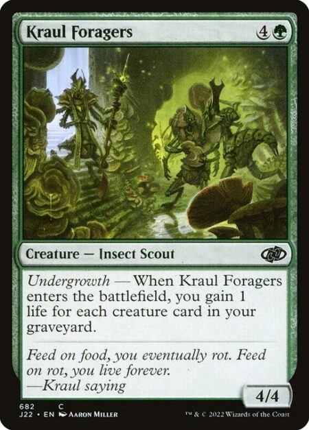 Kraul Foragers - Undergrowth — When Kraul Foragers enters the battlefield