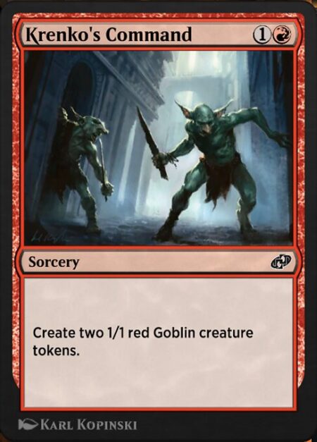 Krenko's Command - Create two 1/1 red Goblin creature tokens.