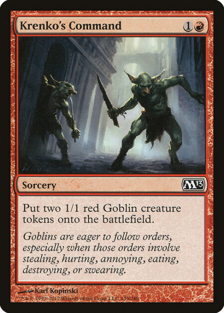 Krenko's Command - Create two 1/1 red Goblin creature tokens.