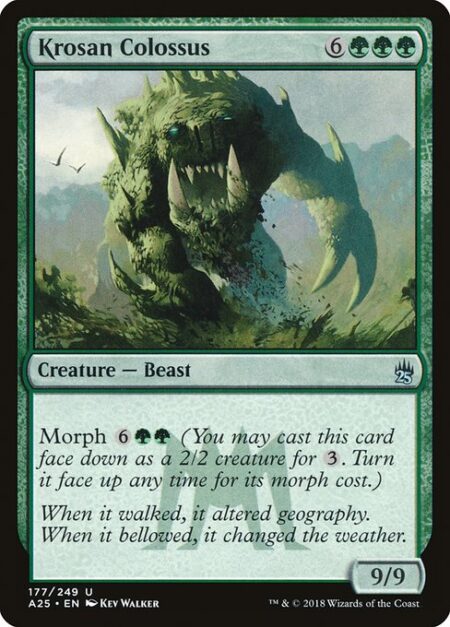 Krosan Colossus - Morph {6}{G}{G} (You may cast this card face down as a 2/2 creature for {3}. Turn it face up any time for its morph cost.)