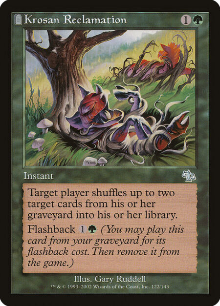 Krosan Reclamation - Target player shuffles up to two target cards from their graveyard into their library.