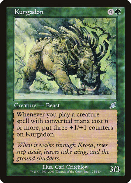 Kurgadon - Whenever you cast a creature spell with mana value 6 or greater