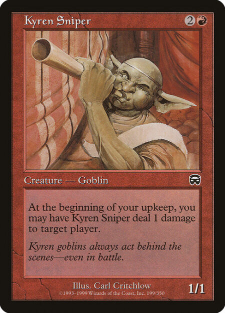 Kyren Sniper - At the beginning of your upkeep