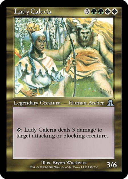 Lady Caleria - {T}: Lady Caleria deals 3 damage to target attacking or blocking creature.