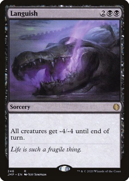 Languish - All creatures get -4/-4 until end of turn.