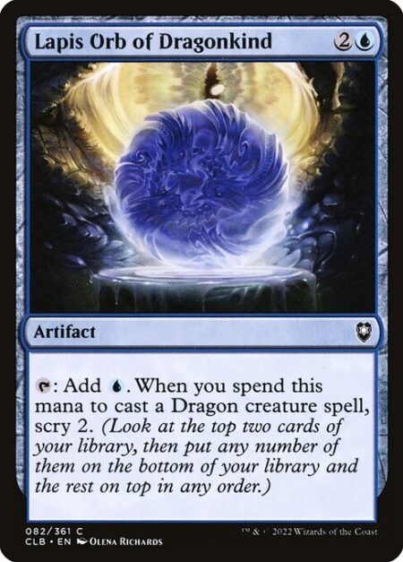 Lapis Orb of Dragonkind - {T}: Add {U}. When you spend this mana to cast a Dragon creature spell