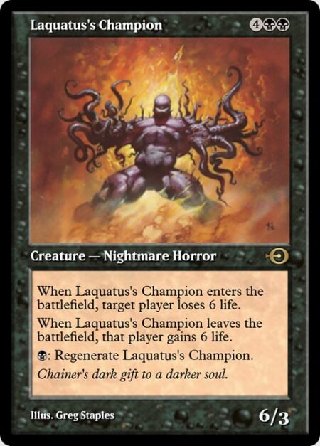 Laquatus's Champion - When Laquatus's Champion enters the battlefield