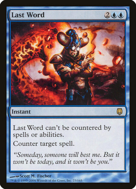 Last Word - This spell can't be countered.