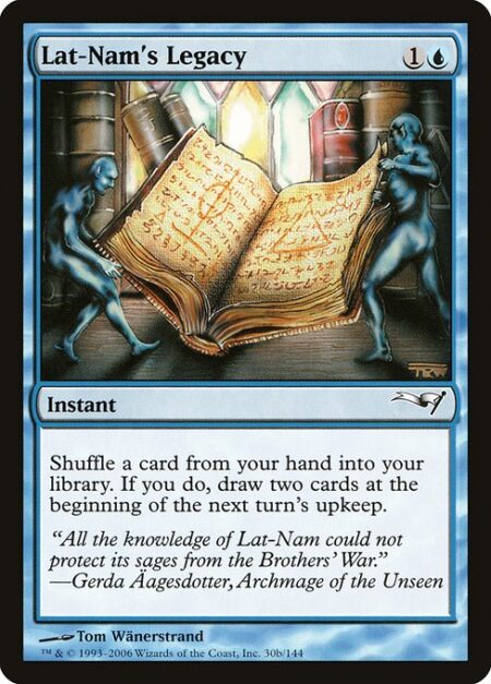 Lat-Nam's Legacy - Shuffle a card from your hand into your library. If you do