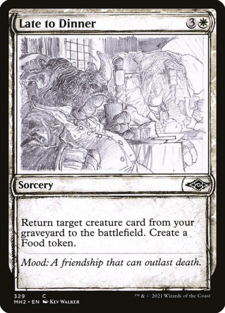 Late to Dinner - Return target creature card from your graveyard to the battlefield. Create a Food token. (It's an artifact with "{2}