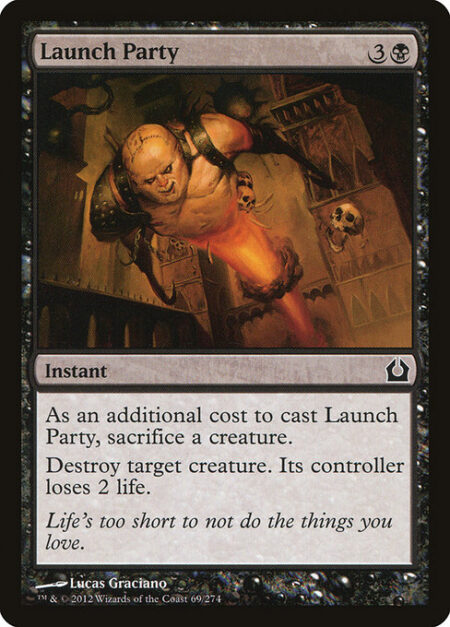 Launch Party - As an additional cost to cast this spell