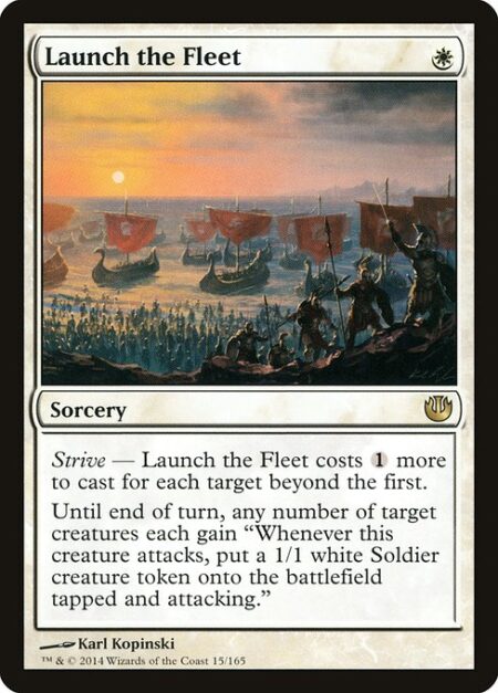 Launch the Fleet - Strive — This spell costs {1} more to cast for each target beyond the first.