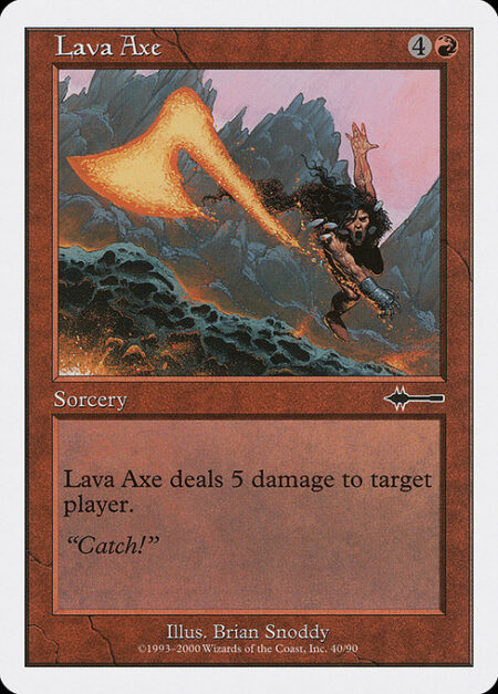 Lava Axe - Lava Axe deals 5 damage to target player or planeswalker.