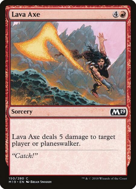 Lava Axe - Lava Axe deals 5 damage to target player or planeswalker.