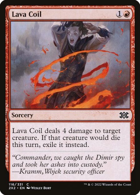 Lava Coil - Lava Coil deals 4 damage to target creature. If that creature would die this turn