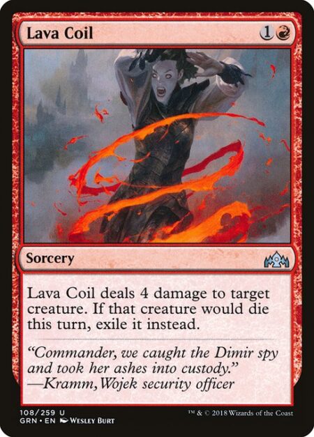 Lava Coil - Lava Coil deals 4 damage to target creature. If that creature would die this turn