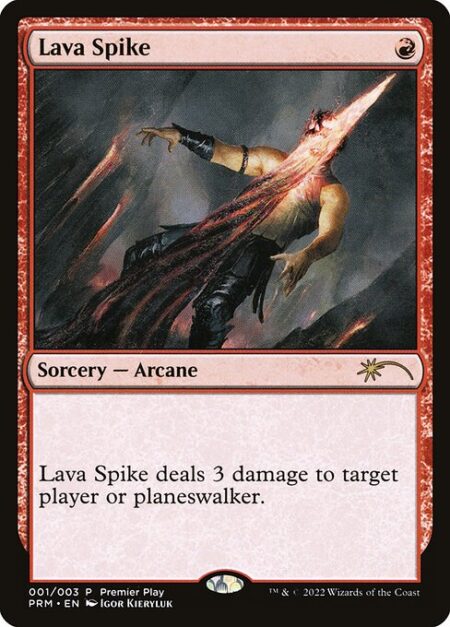 Lava Spike - Lava Spike deals 3 damage to target player or planeswalker.