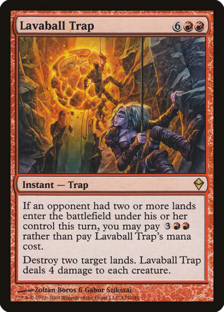 Lavaball Trap - If an opponent had two or more lands enter the battlefield under their control this turn