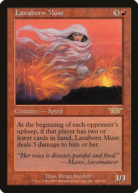 Lavaborn Muse - At the beginning of each opponent's upkeep