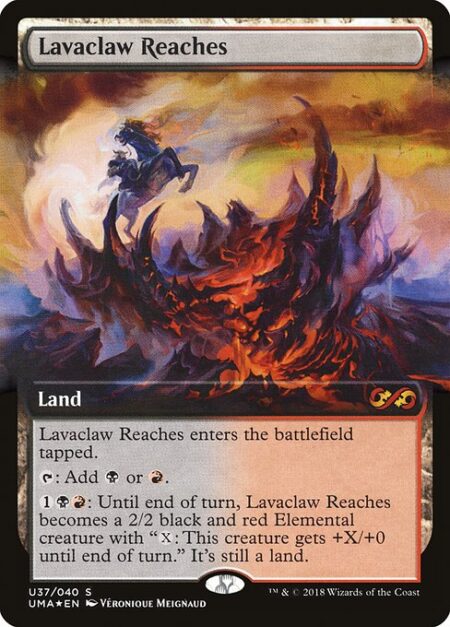 Lavaclaw Reaches - Lavaclaw Reaches enters the battlefield tapped.