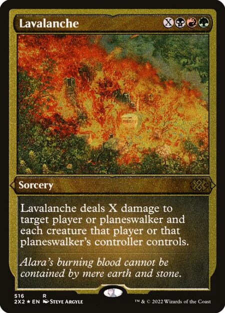 Lavalanche - Lavalanche deals X damage to target player or planeswalker and each creature that player or that planeswalker's controller controls.