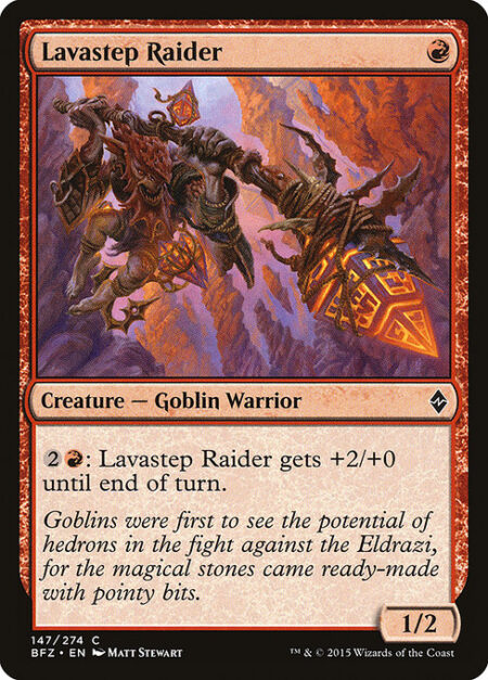 Lavastep Raider - {2}{R}: Lavastep Raider gets +2/+0 until end of turn.