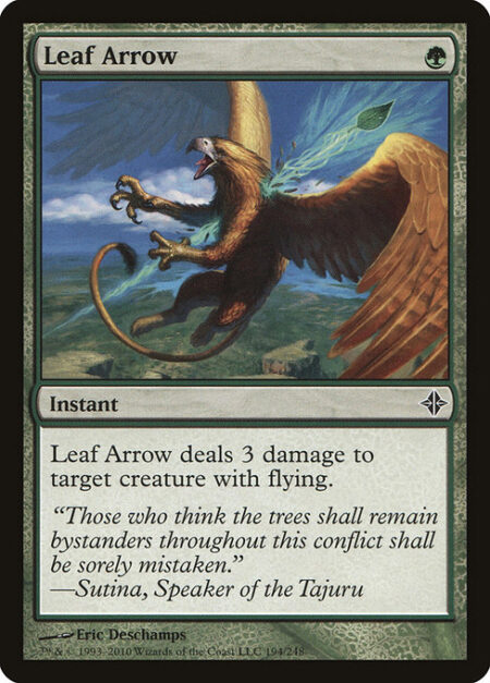 Leaf Arrow - Leaf Arrow deals 3 damage to target creature with flying.