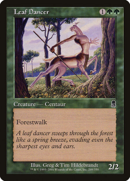 Leaf Dancer - Forestwalk (This creature can't be blocked as long as defending player controls a Forest.)