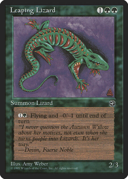 Leaping Lizard - {1}{G}: Leaping Lizard gets -0/-1 and gains flying until end of turn.