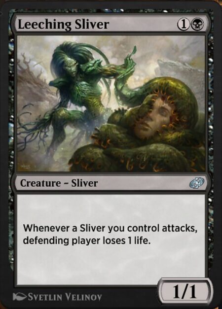 Leeching Sliver - Whenever a Sliver you control attacks