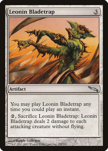 Leonin Bladetrap - Flash (You may cast this spell any time you could cast an instant.)