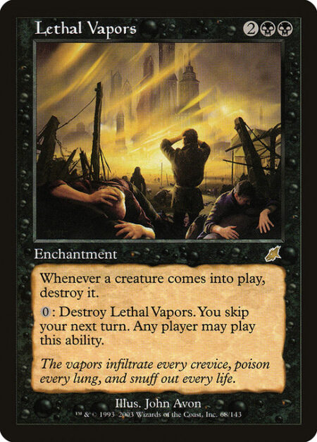 Lethal Vapors - Whenever a creature enters the battlefield