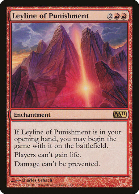 Leyline of Punishment - If Leyline of Punishment is in your opening hand