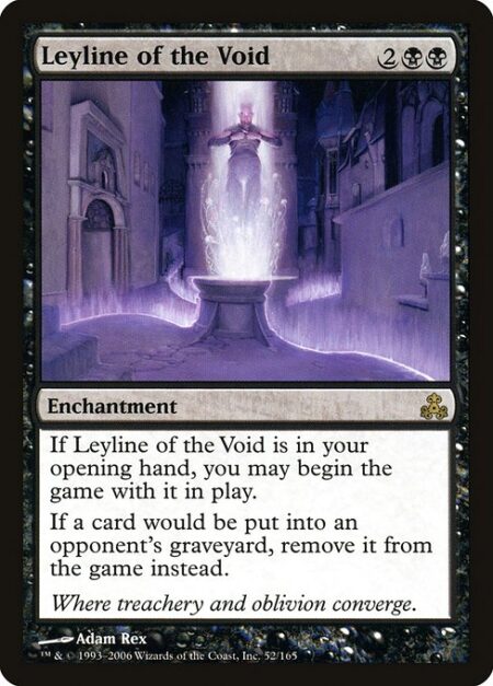 Leyline of the Void - If Leyline of the Void is in your opening hand