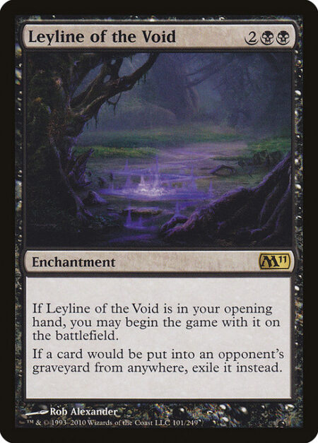 Leyline of the Void - If Leyline of the Void is in your opening hand