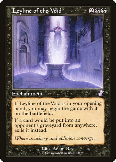 Leyline of the Void - If Leyline of the Void is in your opening hand