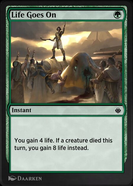 Life Goes On - You gain 4 life. If a creature died this turn