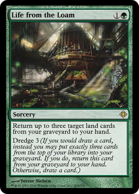 Life from the Loam - Return up to three target land cards from your graveyard to your hand.