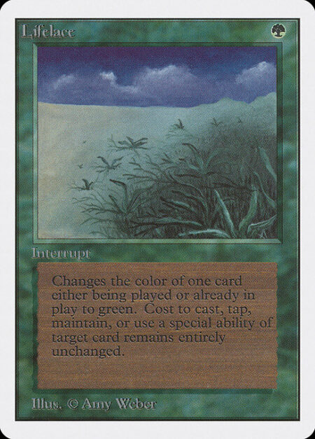 Lifelace - Target spell or permanent becomes green. (Mana symbols on that permanent remain unchanged.)