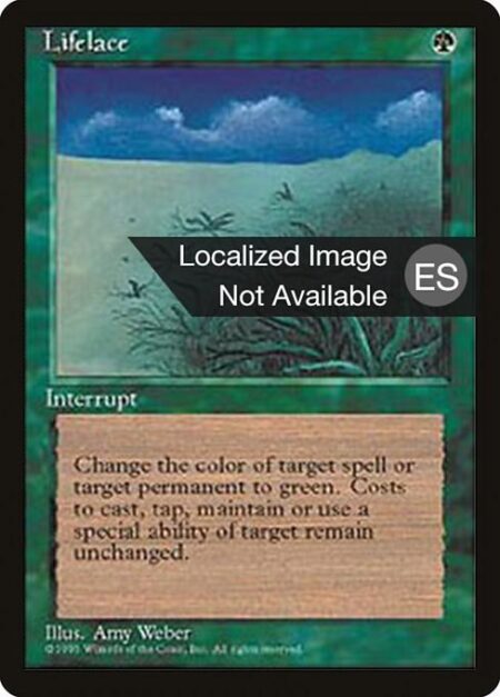 Lifelace - Target spell or permanent becomes green. (Mana symbols on that permanent remain unchanged.)