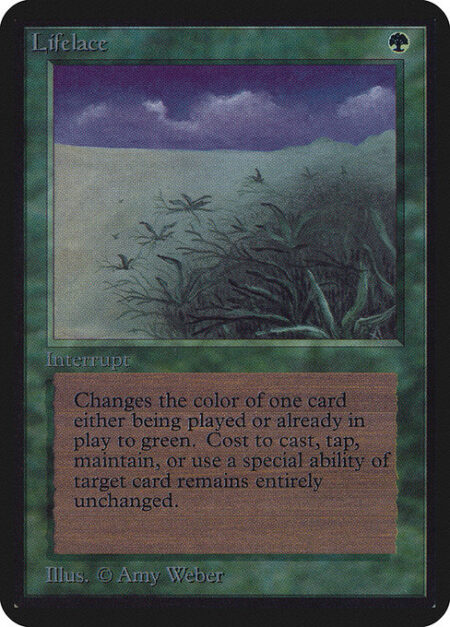 Lifelace - Target spell or permanent becomes green. (Mana symbols on that permanent remain unchanged.)