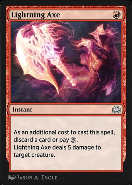 Lightning Axe - As an additional cost to cast this spell